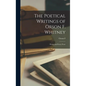 The Poetical Writings of Orson F. Whitney; Poems and Poetic Prose - Hardcover