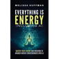 Everything Is Energy (Including AI): Master Your Energy and Intuition to Awaken Higher Consciousness with AI - Paperback