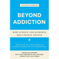 Beyond Addiction: How Science and Kindness Help People Change: A Guide for Families - Paperback
