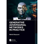 Generative Adversarial Networks in Practice - Paperback