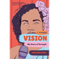 Vision: My Story of Strength - Paperback