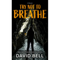 Try Not to Breathe - Library Binding