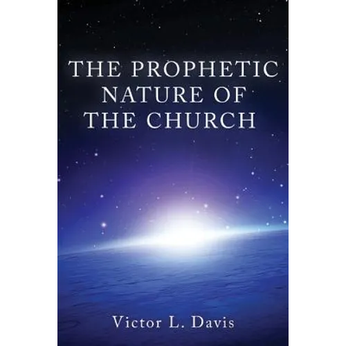 The Prophetic Nature of The Church - Paperback
