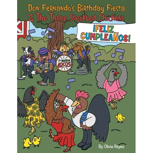 Don Fernando's Birthday Fiesta & the Three Speckled Chickens - Paperback