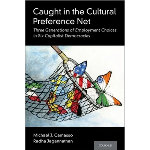 Caught in the Cultural Preference Net: Three Generations of Employment Choices in Six Capitalist Democracies - Hardcover