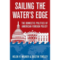 Sailing the Water's Edge: The Domestic Politics of American Foreign Policy - Paperback