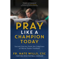 Pray Like a Champion Today: Sacred Stories from the Sidelines of Notre Dame Football - Paperback