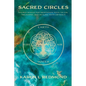 Sacred Circles: Sacred spaces for meditation, yoga, tai chi, drumming, and healing with crystals - Paperback