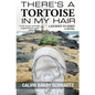 There's a Tortoise in My Hair: A Journey to Spirit, a Novel - Paperback