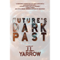 Future's Dark Past - Hardcover