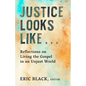 Justice Looks Like...: Reflections on Living the Gospel in an Unjust World - Paperback