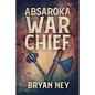 Absaroka War Chief - Paperback