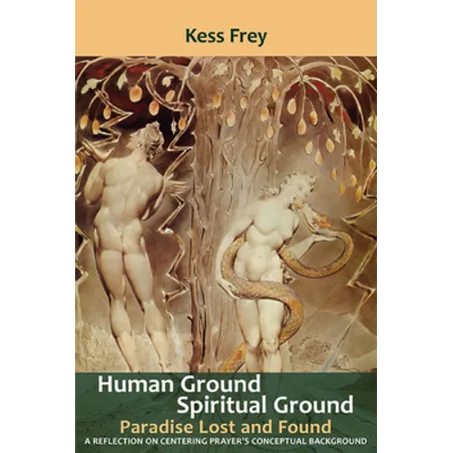 Human Ground, Spiritual Ground: Paradise Lost and Found - Paperback