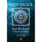 White Magick: High Witchcraft Complete Formulary - Paperback