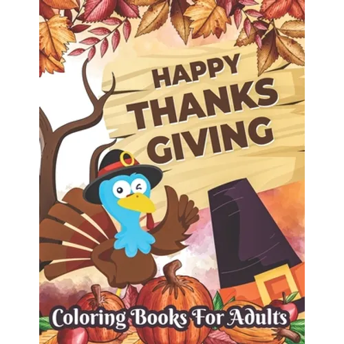 Happy Thanksgiving Coloring books for adults: Thanksgiving day, Simple & Easy Autumn Coloring Book for Adults with Fall Cornucopias, Autumn Leaves, Ha - Paperback