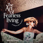 The Art of Fearless Living: A Glimpse Into My Heart - Hardcover