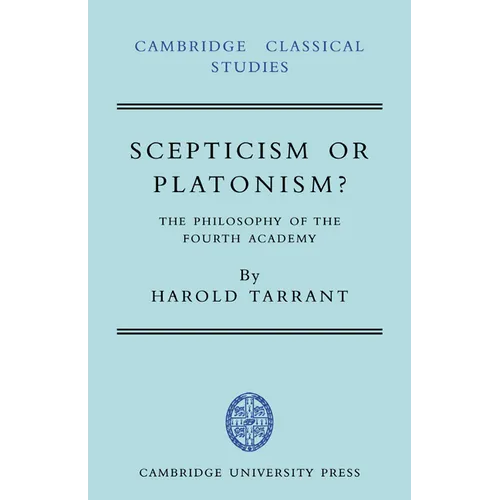 Scepticism or Platonism?: The Philosophy of the Fourth Academy - Paperback
