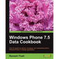 Windows Phone 7.5 Data Cookbook - Paperback