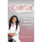 Restored- A journey from abuse to deliverance - Hardcover