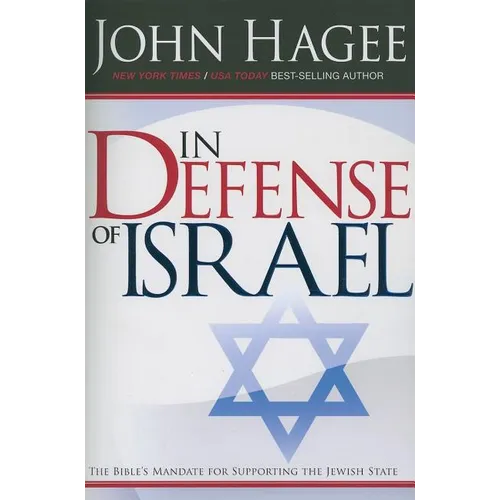 In Defense of Israel, Revised: The Bible's Mandate for Supporting the Jewish State (Revised) - Paperback