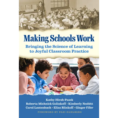 Making Schools Work: Bringing the Science of Learning to Joyful Classroom Practice - Paperback