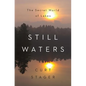 Still Waters: The Secret World of Lakes - Hardcover