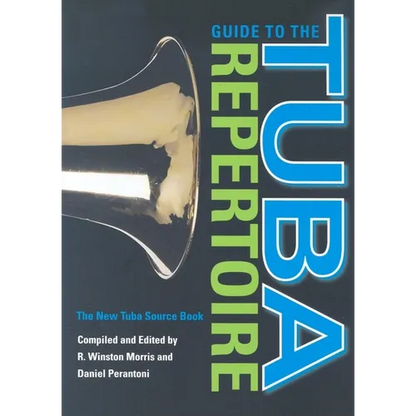 Guide to the Tuba Repertoire: The New Tuba Source Book - Hardcover