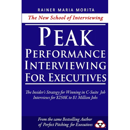 Peak Performance Interviewing for Executives - Paperback