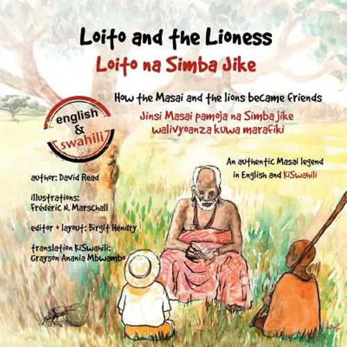 Loito and the Lioness: How the Masai and the lions became friends - Paperback