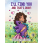 I'll Find You And That's Okay - Hardcover