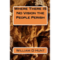 Where There IS No Vision the People Perish - Paperback