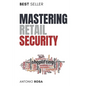 Mastering Retail Security: A Guide for Loss Prevention and Store Management Excellence - Paperback