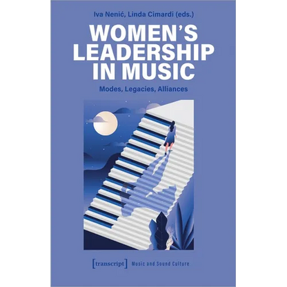 Women's Leadership in Music: Modes, Legacies, Alliances - Paperback