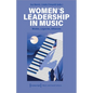 Women's Leadership in Music: Modes, Legacies, Alliances - Paperback