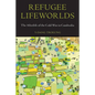 Refugee Lifeworlds: The Afterlife of the Cold War in Cambodia - Hardcover