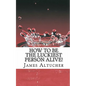 How to Be the Luckiest Person Alive! - Paperback