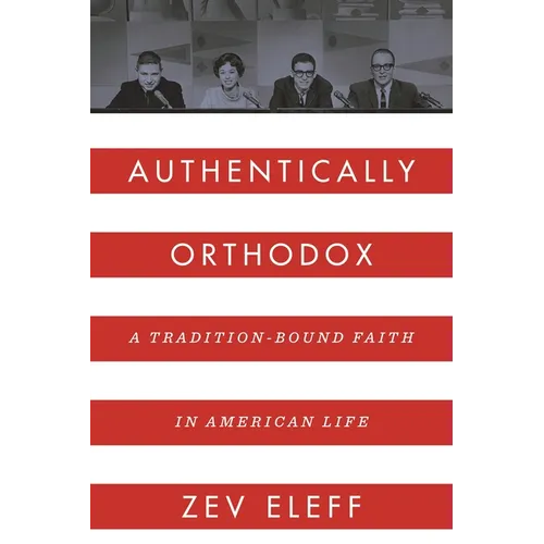 Authentically Orthodox: A Tradition-Bound Faith in American Life - Paperback