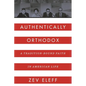 Authentically Orthodox: A Tradition-Bound Faith in American Life - Paperback