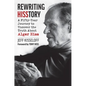 Rewriting Hisstory: A Fifty-Year Journey to Uncover the Truth about Alger Hiss - Hardcover