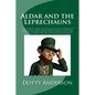 Aldar and the Leprechauns: False rumors make life difficult for a leprechaun family who moves to Aldar's Iceland elf town. Matters are made worse - Paperback