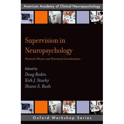 Supervision in Neuropsychology: Practical, Ethical, and Theoretical Considerations - Paperback
