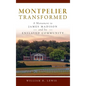 Montpelier Transformed: A Monument to James Madison and Its Enslaved Community - Hardcover