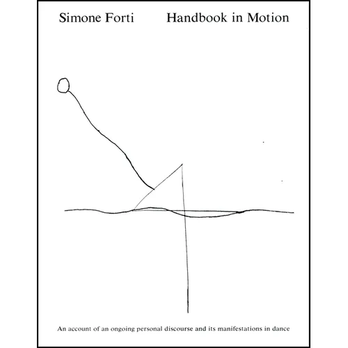 Handbook in Motion: An Account of an Ongoing Personal Discourse and Its Manifestations in Dance - Paperback