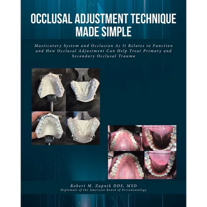 Occlusal Adjustment Technique Made Simple: Masticatory System and Occlusion As It Relates to Function and How Occlusal Adjustment Can Help Treat Prima - Paperback