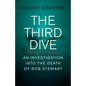 The Third Dive: An Investigation Into the Death of Rob Stewart - Hardcover