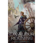 Excalibur Reigning: A Metal & Lace Novel - Paperback