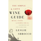 The Simple & Savvy Wine Guide: Buying, Pairing, and Sharing for All - Paperback