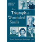 The Triumph of Wounded Souls: Seven Holocaust Survivors' Lives - Paperback
