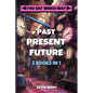 Past Present Future: Three Adventures In One - Duel at Dawn, Mystery Movie Madness, Stranded Starship - Paperback