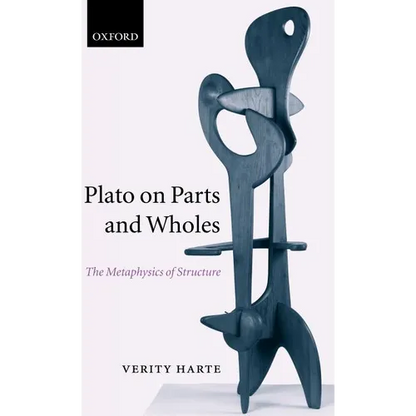 Plato on Parts and Wholes: The Metaphysics of Structure - Hardcover